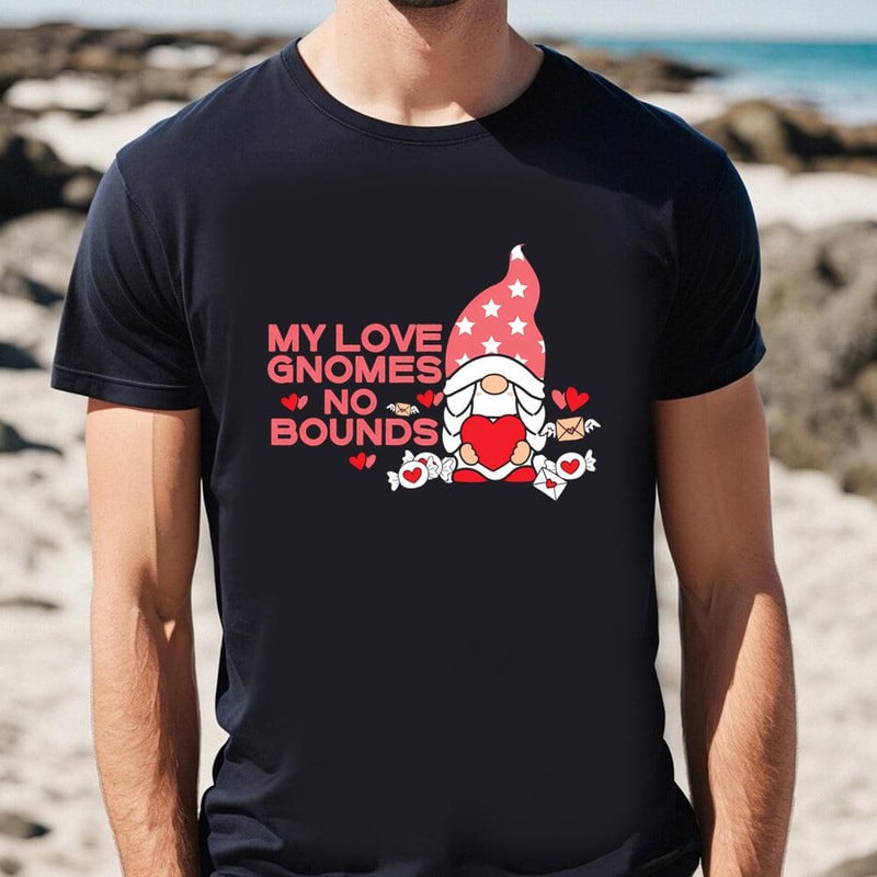 My Love Gnomes No Bounds Valentine T-Shirt .jpg