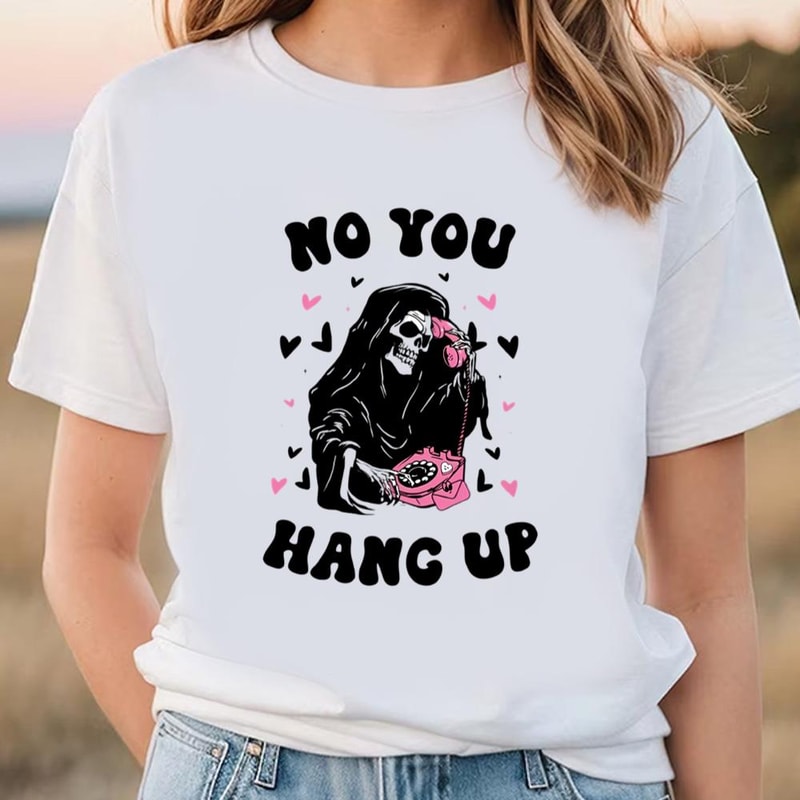 No You Hang Up Ghostface Valentine Shirt .jpg