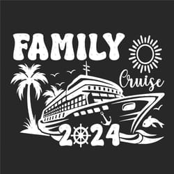 family cruise 2024 svg, family cruise matching shirts, family cruise trip shirt svg, family vacation svg, family cruise