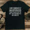 I Am Currently Unsupervised I Know It Freaks Me Out Too Tee_11zon.jpg