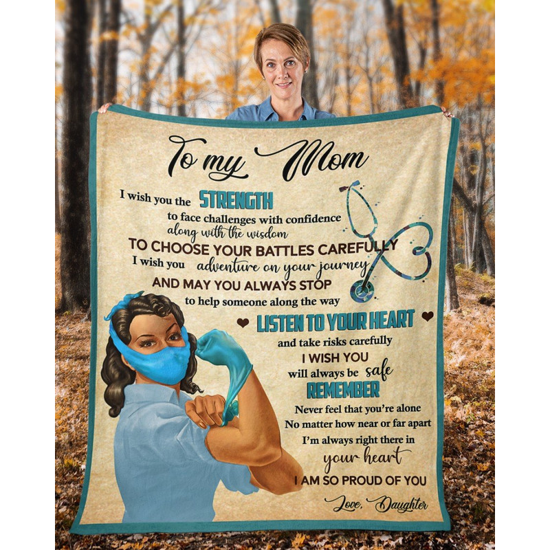 Mom Blanket, Mother's Day Gift For Mom, To My Mom, Listen To Your Heart And Take Risks Carefully Nurse Fleece Blanket 1.jpg