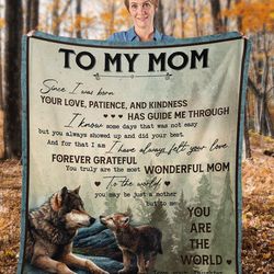 Mom Blanket, Mother's Day Gift For Mom, To My Mom, Your Love, Patience, And Kindness Has Guide Me Wolf Fleece Blanket