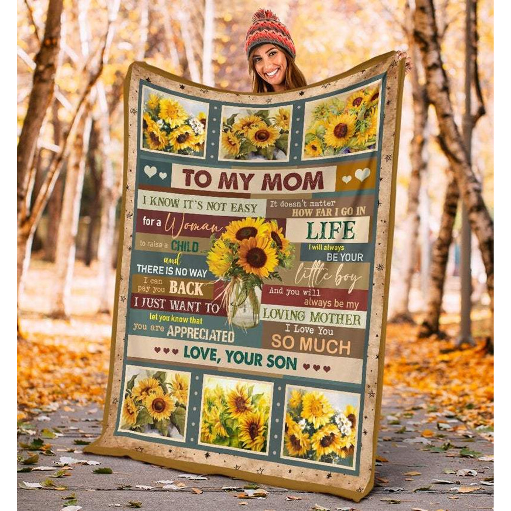 Mother's Day Blanket, Thoughtful Gifts For Mom, To My Mom I Know It's Not Easy For A Woman Sunflower Fleece Blanket 1.jpg