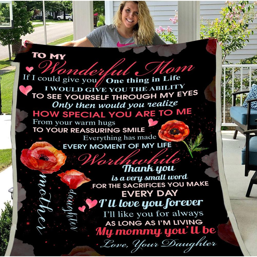 Mother's Day Gift For Mom, Mom Blanket, To My Wonderful Mom, If I Could Give You One Thing, Daughter And Mom Fleece Blanket 1.jpg