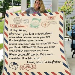 personalized blanket to my mom, whenever you feel overwhelmed remember whose mom you are fleece blanket