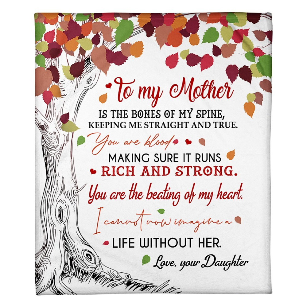 Personalized Blanket To My Mother Is The Bones Of My Spine, Keeping Me Straight And True, Gift For Mom Fleece Blanket 1.jpg