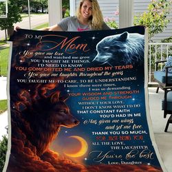 Personalized Mother Blanket, Mother's Day Gift Ideas, To My Mom You Gave Me Love Wolf And Moon Sherpa Blanket