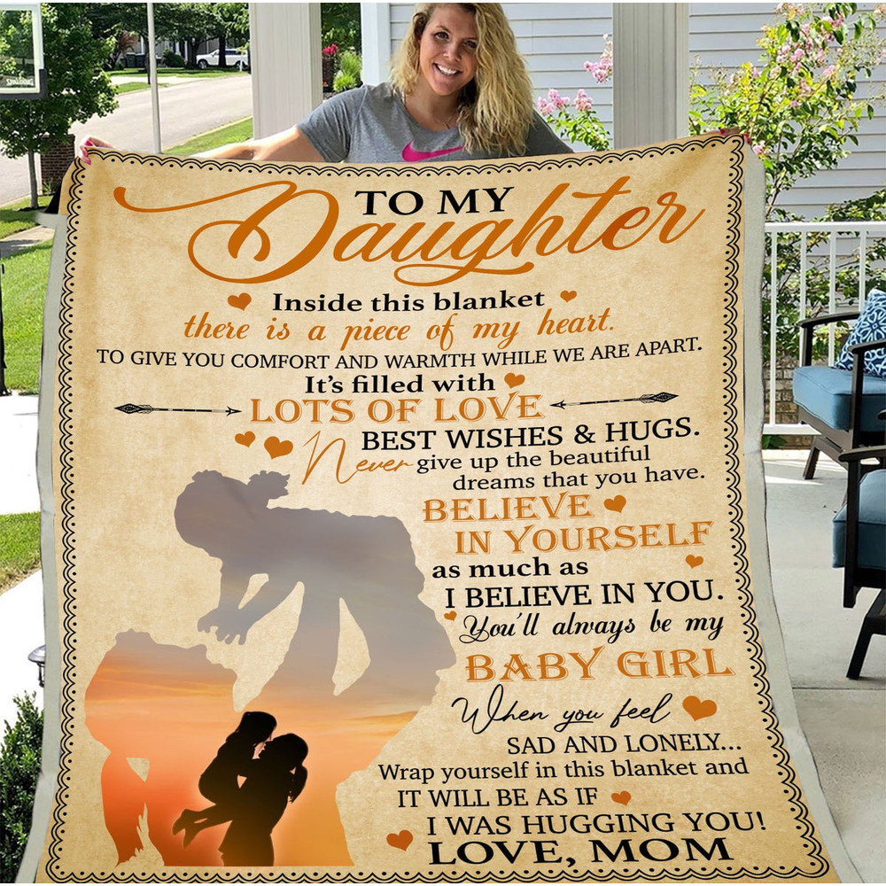 To My Daughter Inside This Blanket There Is A Piece Of My Heart Fleece Blanket, Gift Ideas From Mom To Daughter 1.jpg