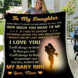 To My Daughter Sometimes It's Hard To Find Words To Tell You How Much You Mean To Me Mom And Daughter Sherpa Blanket