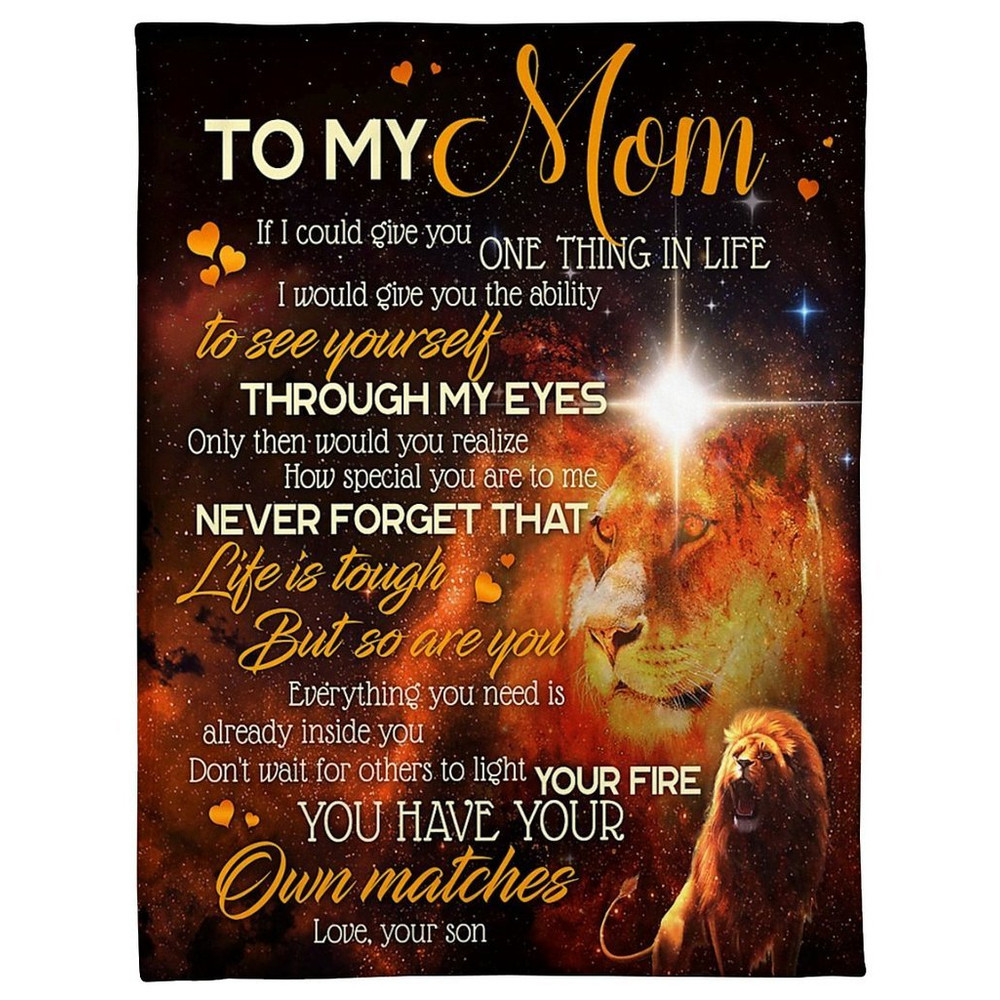 To My Mom Blanket If I Could Give You One Thing In Life I Would Give You The Ability Lion Fleece Blanket, Mother's Day Gifts 1.jpg