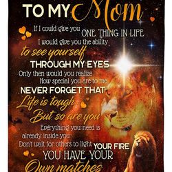 to my mom blanket if i could give you one thing in life i would give you the ability lion fleece blanket, mother's day g