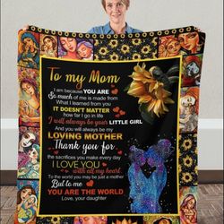 to my mom blanket, birthday, mother's day gifts idea for mom, to my mom i am because you are fleece blanket