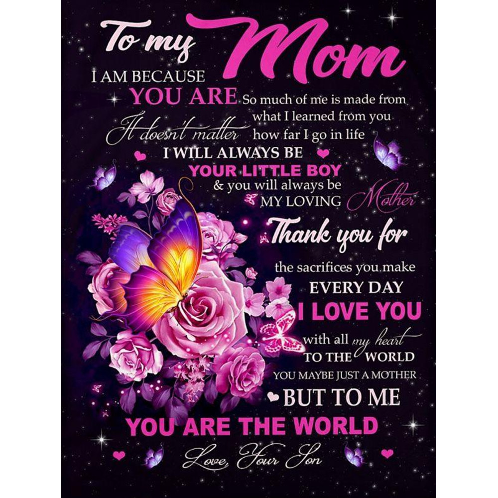 To My Mom I Am Because You Are So Much Of Me Is Made From What I Learned Rose And Butterfly Fleece Blanket 1.jpg