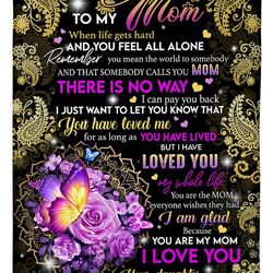 to my mom, when life gets hard and you feel all alone fleece blanket