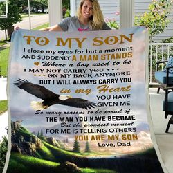 To My Son I Close My Eyes For But A Moment Fleece Blanket