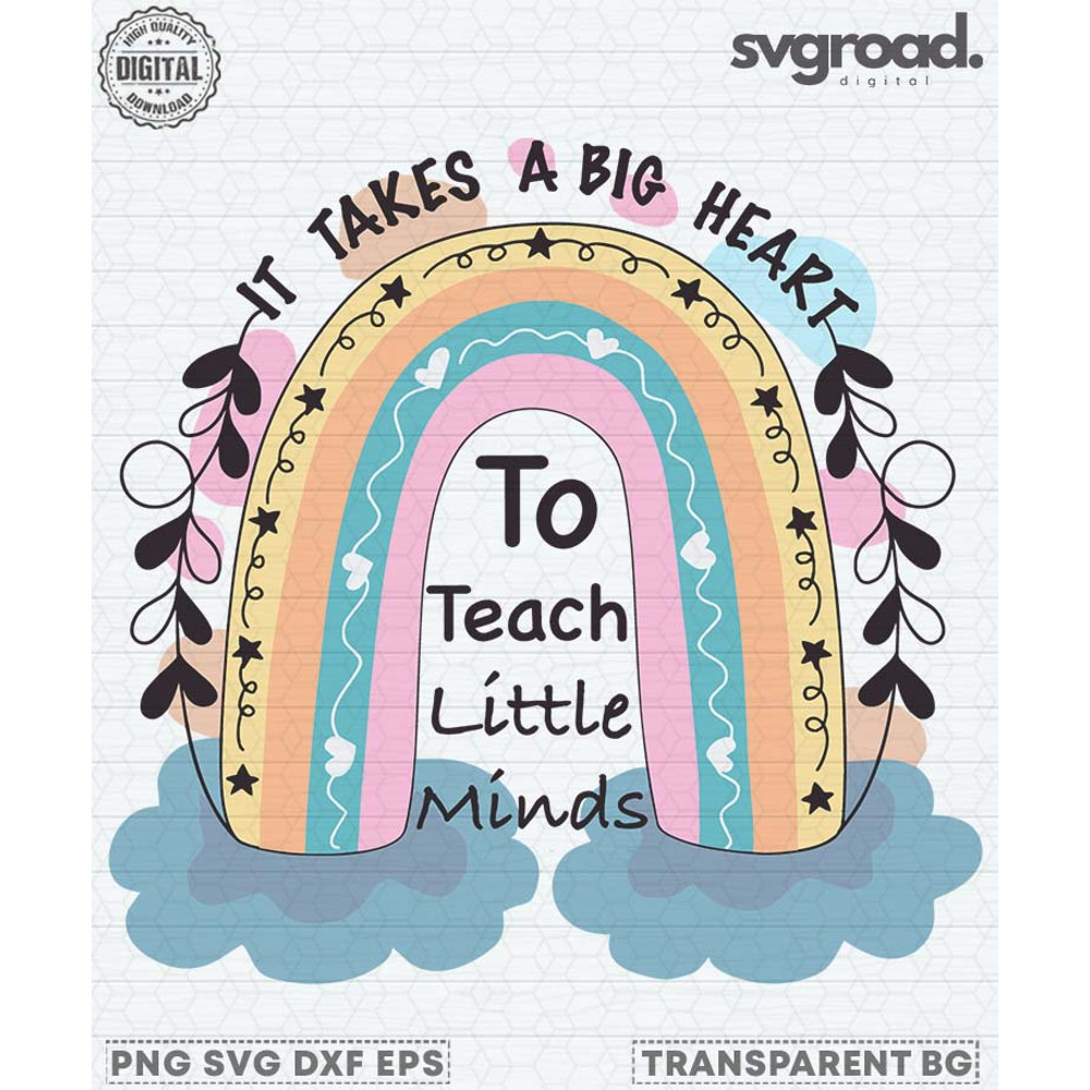It Takes A Big Heart To Teach Little Minds SVG.jpg