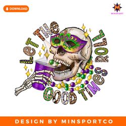 let the good times roll mardi gras skeleton png