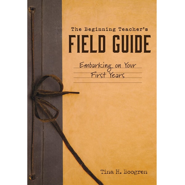 The Beginning Teacher's Field Guide: Self-Care and Teaching - Inspire ...