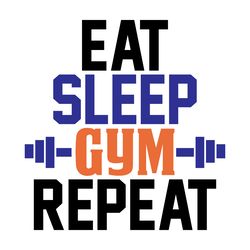 Eat Sleep Gym Repeat SVG, Work Out SVG, Fitness Saying SVG Cut table Design,svg,dxf,png Use With Silhouette Studio