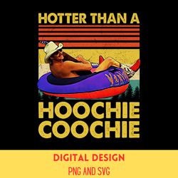 hotter than a hoochie coochie sticker hotter than a hoochie coochie png digital download for sublimation
