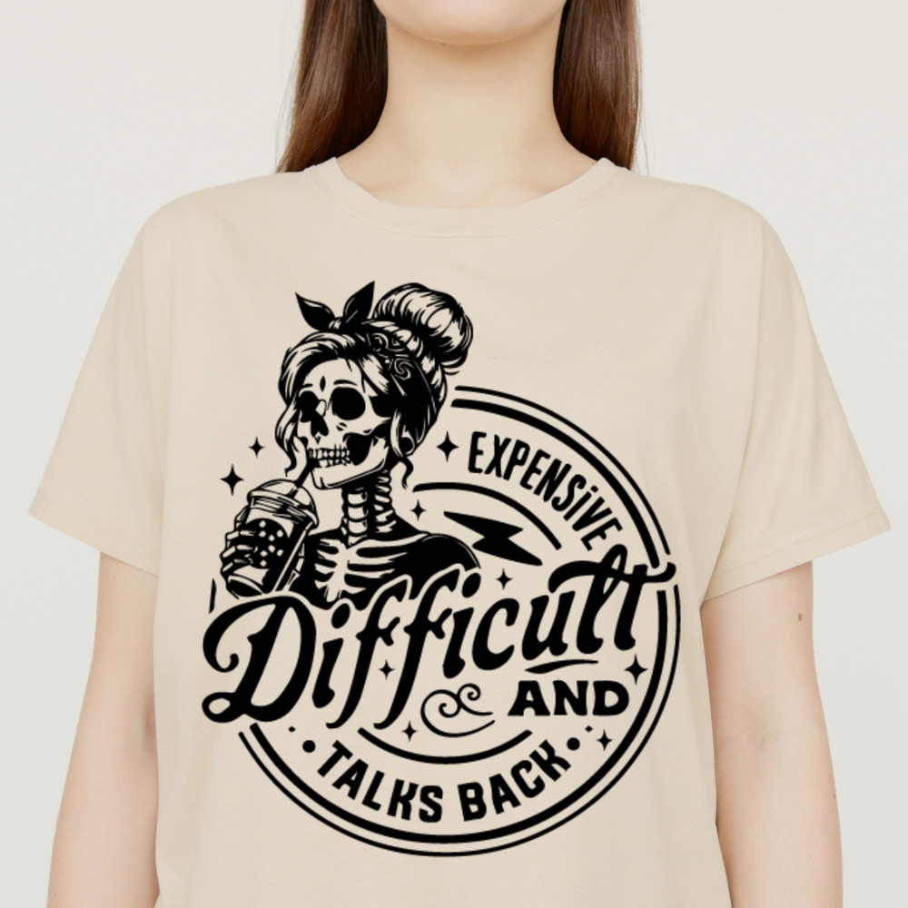 Expensive Difficult And Talks Back Svg Mom Skeleton Png Trendy Skull Svg Funny Sarcastic Svg File F 0