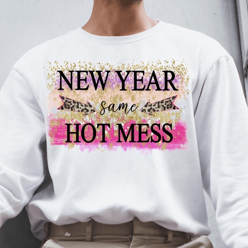 New Year Same Hot Mess PNG Funny 2025 Saying Svg Hello 2025 Svg Happy New Year Svg New Year Shirt S 3