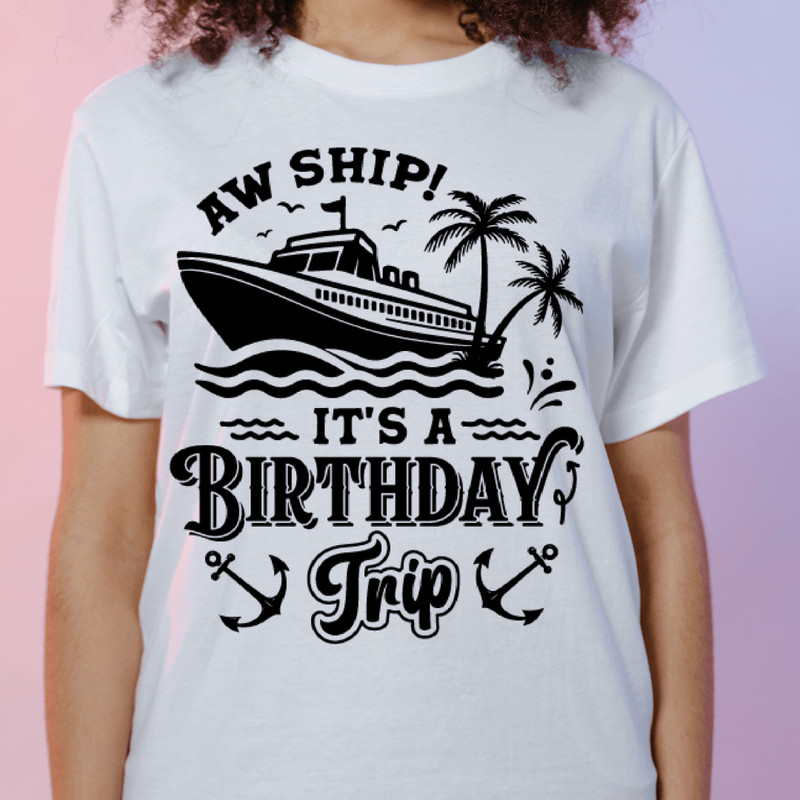 Aw Ship Its A Birthday Trip SVG Cruise SVG Cut File Cruise Trip Svg Cruise Shirts SVG Cruise Ship 0