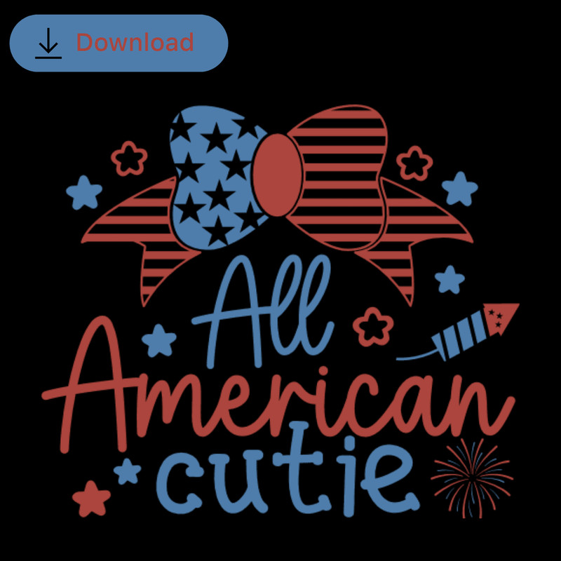 All American Cutie Svg Png Fourth Of July Svg Fireworks Svg Patriotic Svg Png Red White Blue Family 0