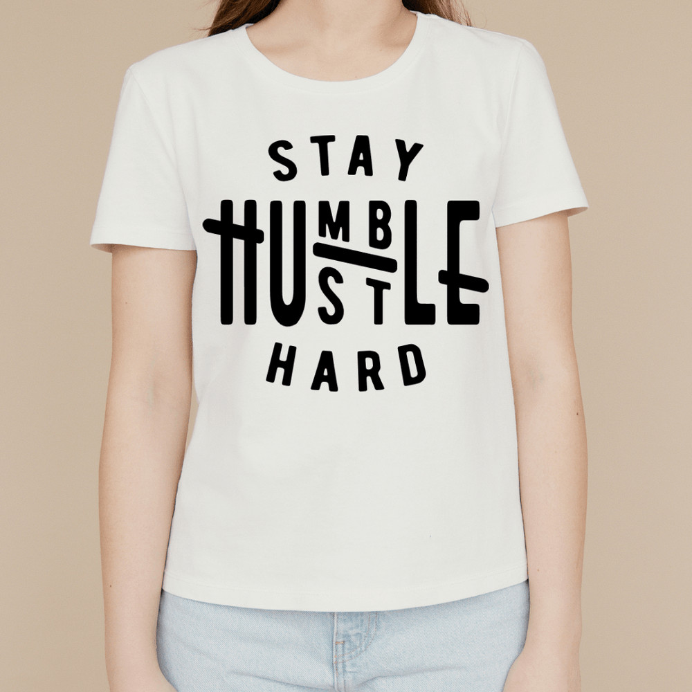 Stay Humble Hustle Hard SVG Cut File Boss Tshirts Silhouette Cricut SVG Digital File Quote Svg Sayi 3