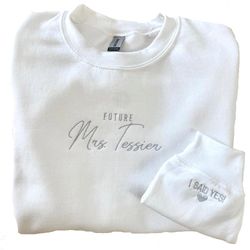 embroidered future mrs sweatshirt, personalized fiance, i said yes on the sleeve engagement gift, custom mrs sweatshirt