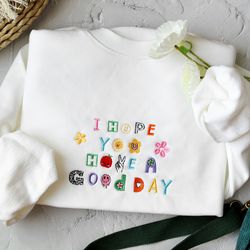 i hope you have a good day embroidered sweatshirt, embroidered crewneck, smiley faces, gifts for her