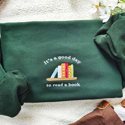 its a good day to read a book embroidered sweatshirt, reading sweatshirt, gift for book lovers