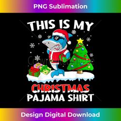 This Is My Christmas Pajama Shark Santa Boys - Crafted Sublimation Digital Download - Rapidly Innovate Your Artistic Vision