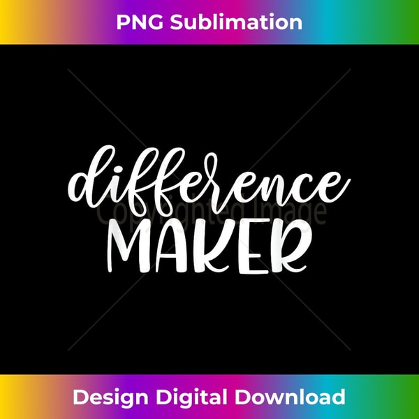 WP-20240114-6117_Difference Maker, Be The Change, Make a Difference, Empower 0669.jpg