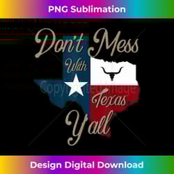 don't mess with vintage texas pride longhorn lone star state - crafted sublimation digital download - tailor-made for sublimation craftsmanship
