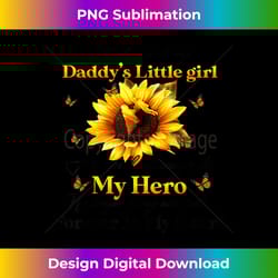i'll always be my daddy's little girl he always be my hero - classic sublimation png file - crafted for sublimation excellence