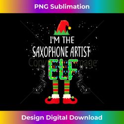 I'm The Saxophone Artist Elf Matching Family Christmas - Deluxe PNG Sublimation Download - Ideal for Imaginative Endeavors