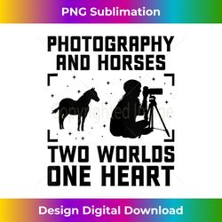 Horse Photography Horseback Riding Horses Hobby Photographer - Innovative PNG Sublimation Design - Reimagine Your Sublimation Pieces