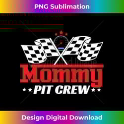 mommy pit crew race car birthday party racing mother's day - eco-friendly sublimation png download - tailor-made for sublimation craftsmanship