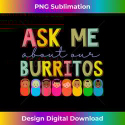 nicu nurse ask me about our burritos infant care specialist - vibrant sublimation digital download - craft with boldness and assurance