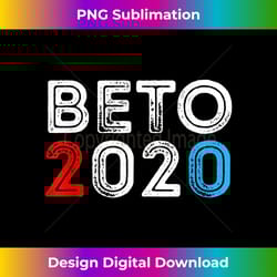 beto 2020 beto orourke president - crafted sublimation digital download - spark your artistic genius