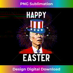 funny joe biden happy easter for fourth of july - futuristic png sublimation file - rapidly innovate your artistic vision