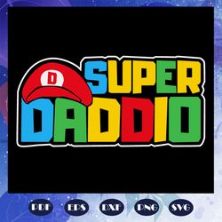 super daddio svg papa svg father svg dad svg daddy svg fathers day gift gift for papa fathers day lover fathers day love