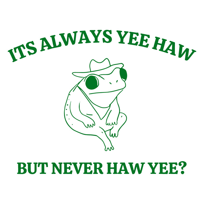 0501241111-its-always-yee-haw-but-never-haw-yee-svg-0501241111png.png