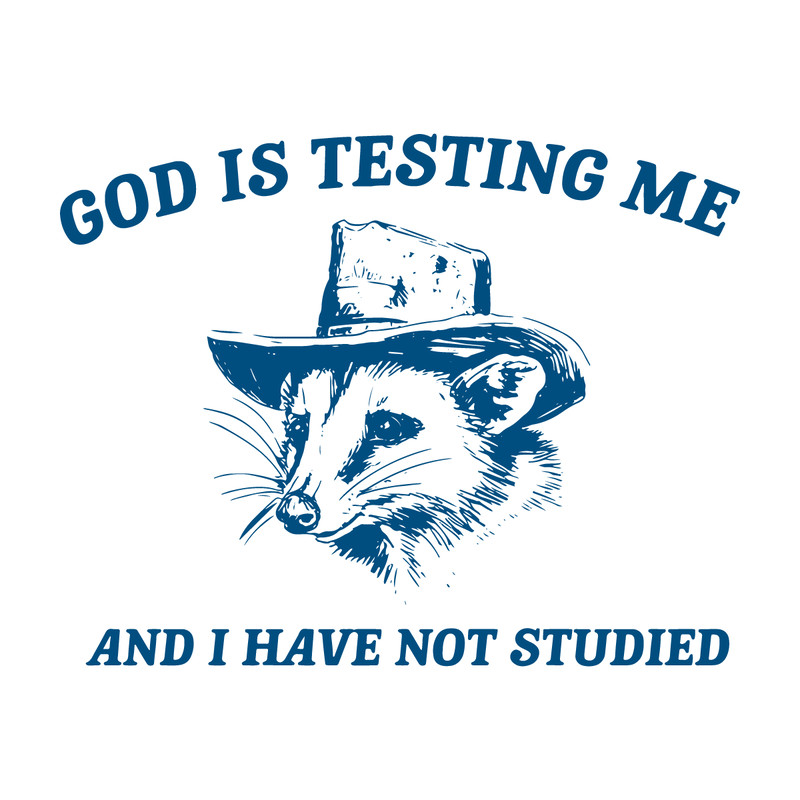 1501241040-God-Is-Testing-Me-And-I-Have-Not-Studied-Svg-1501241040png.png