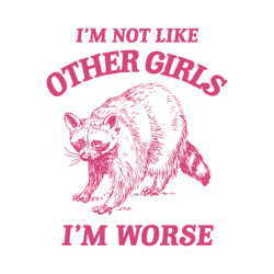 im not like other girls funny raccoon svg