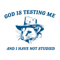 god is testing me and i have not studied svg