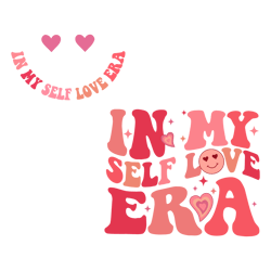 in my self love era funny single valentines day svg