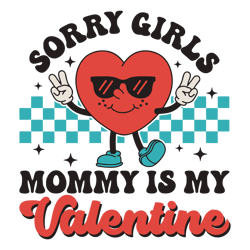 sorry girls mommy is my valentine svg