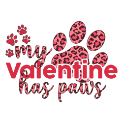 my valentine has paws dog lover svg